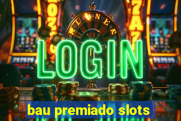 bau premiado slots